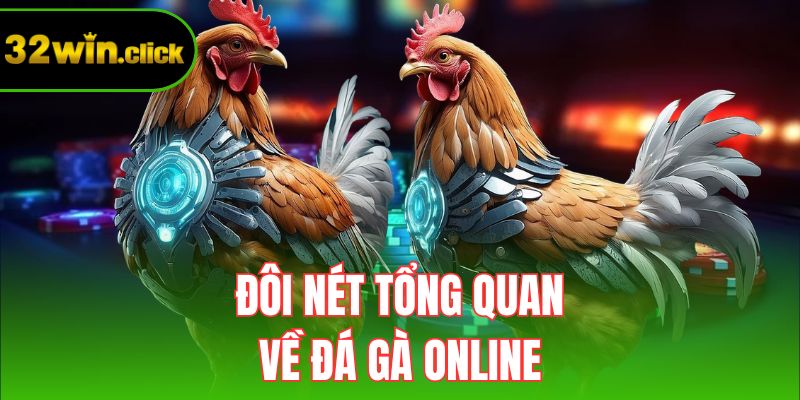 Đôi nét tổng quan về đá gà online